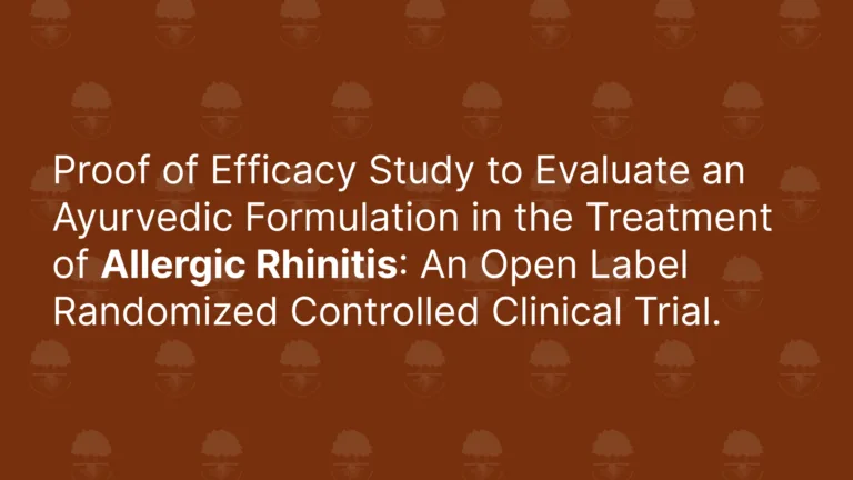 Proof of Efficacy Study to Evaluate an Ayurvedic Formulation in the Treatment of Allergic Rhinitis: An Open Label Randomized Controlled Clinical Trial