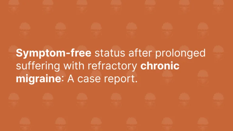 Symptom-free status after prolonged suffering with refractory chronic migraine: A case report