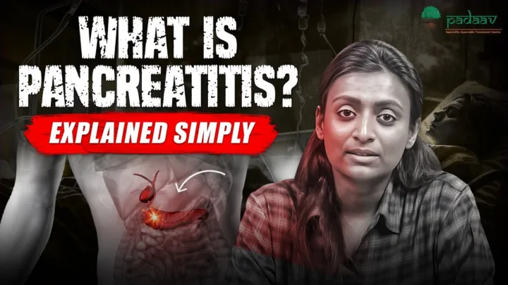 Pancreatitis: Understanding the Science and Padaav Ayurveda’s Treatment Approach