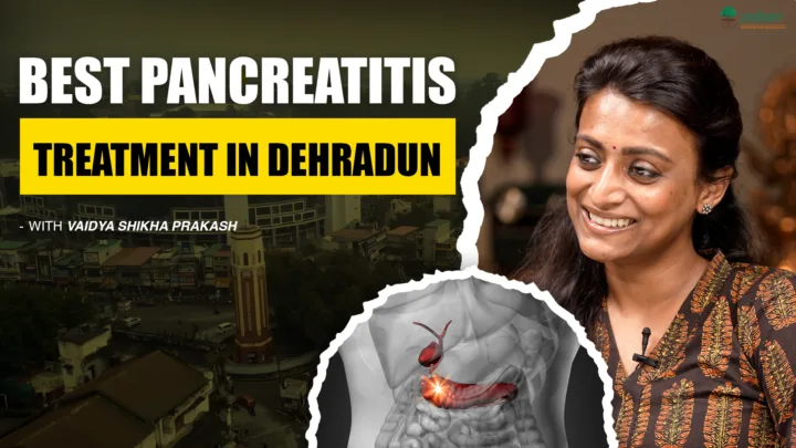 Specialized Pancreatitis Treatment in Dehradun: Padaav Ayurveda’s Clinically Proven Protocol